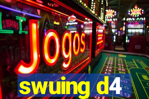 swuing d4